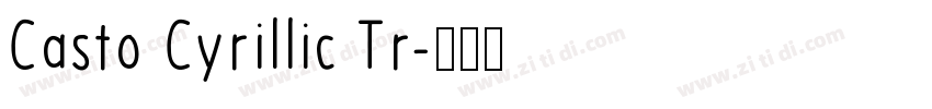 Casto Cyrillic Tr字体转换